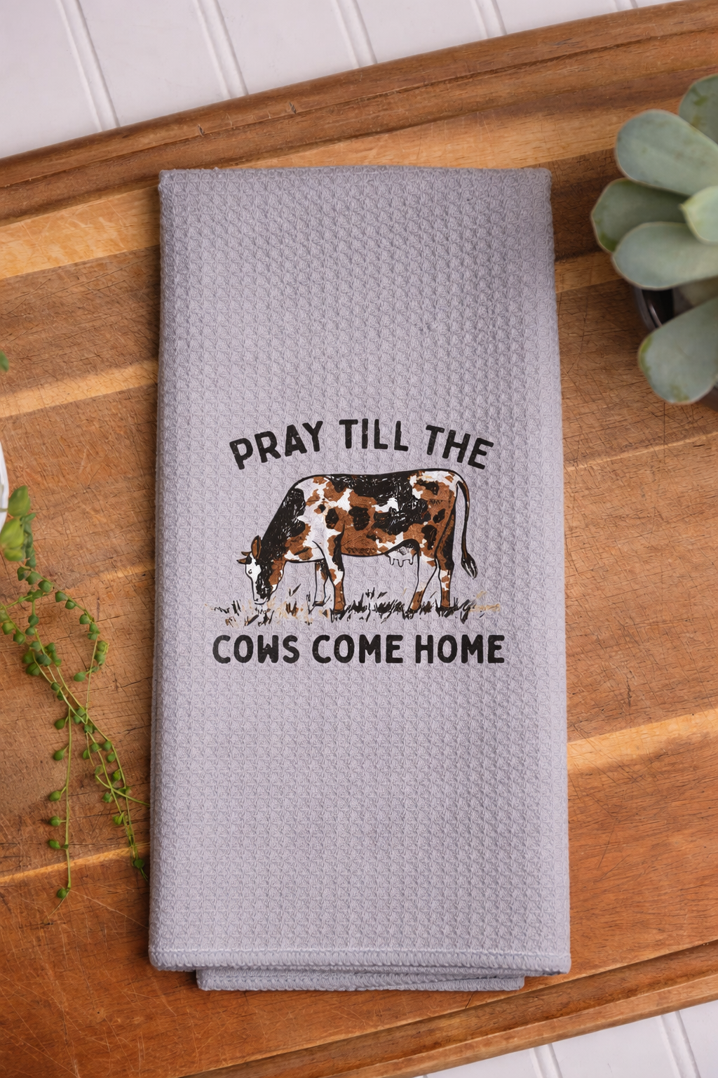 Pray Till The Cows Come Home Waffle Kitchen Towel