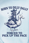 Born to Dilly Dally – Forced to Pick Up the Pace 🦝🦆