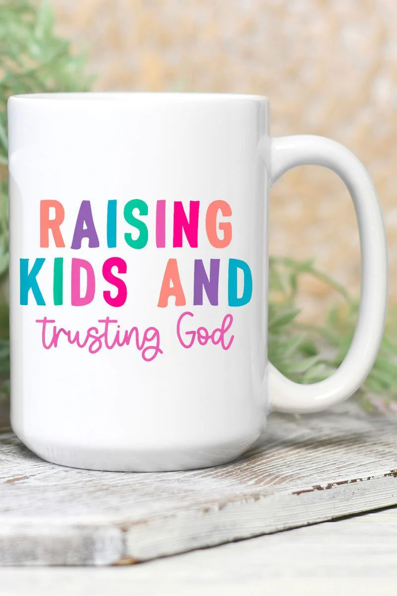 Raising Kids And Trusting God 15oz Ceramic Mug